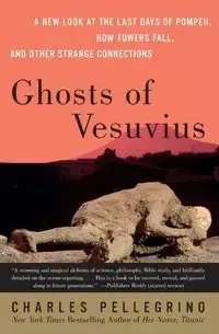 Ghosts of Vesuvius - Charles Pellegrino R