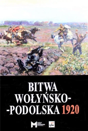 Bitwa Wołyńsko-Podolska 5 IX - 21 X 1920 - praca zbiorowa