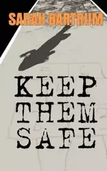 Keep Them Safe - Sarah Bartrum