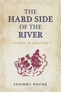 The Hard Side of the River - Johnny Payne