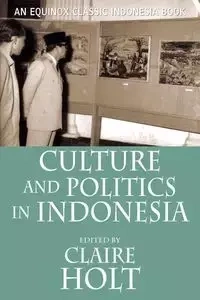 Culture and Politics in Indonesia - Anderson Benedict R. O'G.