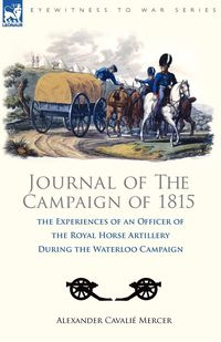 Journal of the Campaign of 1815 - Alexander Mercer