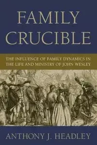 Family Crucible - Anthony J. Headley