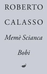 Meme Scianca. Bobi - Robert Calasso
