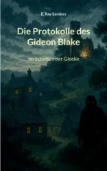 Die Protokolle des Gideon Blake - Ray Sanders E.