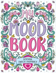 Dziennik emocji i inspiracji. My Mood Book - praca zbiorowa