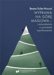 Wyprawa na Górę Maslowa - rozważania o procesie... - Beata Ecler-Nocoń