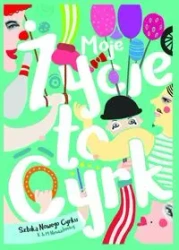 Moje życie to cyrk - Praca zbiorowa