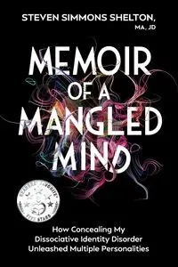 Memoir of a Mangled Mind - Shelton MA Steven JD Simmons
