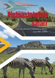 Piętnastoletnie safari, czyli jak pokochać... - Krzysztof Więckiewicz