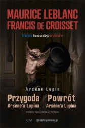 Przygoda Arsene'a Lupina/Powrót Arsene'a Lupina - Maurice Leblanc, Francis de Croisset,