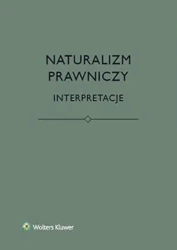 Naturalizm prawniczy. Interpretacje - praca zbiorowa