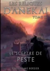 Les Reliques d'Anekai - Tome 3 - Guillaume Bersier