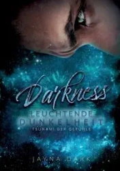 Darkness - Leuchtende Dunkelheit - Jayna Dark