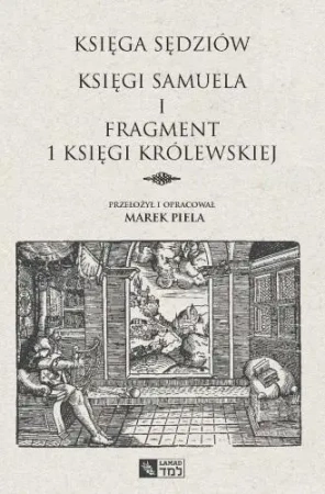 Księga Sędziów. Księgi Samuela i fr. 1 Księgi... - red. Marek Piela