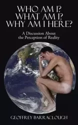 Who Am I? What Am I? Why Am I here? - Geoffrey Barraclough