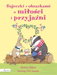 Bajeczki z obrazkami o miłości i przyjaźni - Matthew Oldham