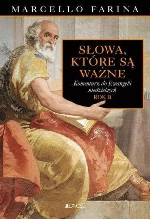Słowa które są ważne. Komentarze do Ewangelii... - Marcello Farina