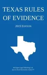 Texas Rules of Evidence; 2019 Edition - Michigan Legal Publishing Ltd.
