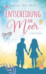Entscheidung am Meer - ten Peze Nadja