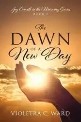 The Dawn of a New Day - Ward Violetra C