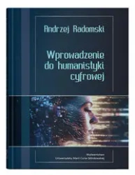Wprowadzenie do humanistyki cyfrowej - Andrzej Radomski