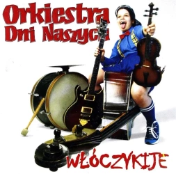Orkiestra Dni Naszych. Włóczykije CD - praca zbiorowa
