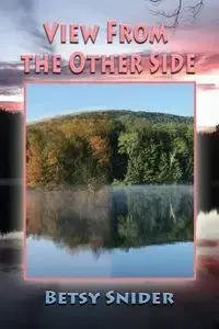 View from the Other Side - Betsy Snider