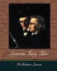 Grimms Fairy Tales - The Brothers Grimm Brothers Grimm
