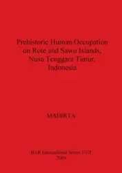 Prehistoric Human Occupation on Rote and Sawu Islands, Nusa Tenggara Timur, Indonesia - MAHIRTA