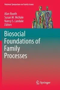 Biosocial Foundations of Family Processes - Booth Alan