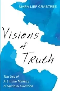 Visions of Truth - Mara Crabtree Lief