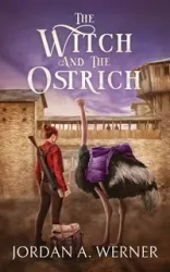 The Witch And The Ostrich - Werner Jordan A.