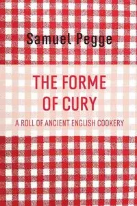 The Forme of Cury - Samuel Pegge