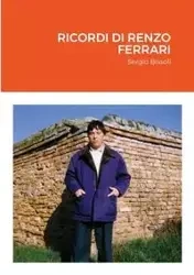 RICORDI DI RENZO FERRARI - Sergio Bissoli