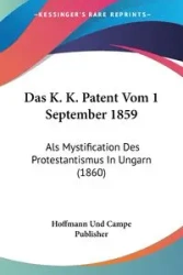 Das K. K. Patent Vom 1 September 1859 - Hoffmann Und Campe Publisher