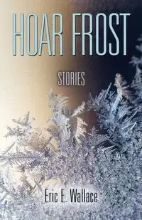 HOAR FROST - E. Wallace Eric
