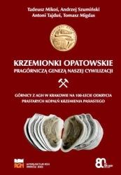 Krzemionki Opatowskie pragórniczą genezą naszej... - praca zbiorowa