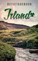 Reisetagebuch Irland zum Selberschreiben und gestalten - Essential Travel