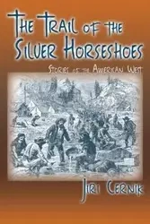 The Trail of the Silver Horseshoes - Cernik Jiri