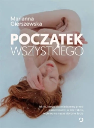Początek wszystkiego - Marianna Gierszewska
