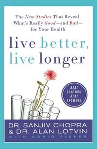 Live Better, Live Longer - Chopra Sanjiv