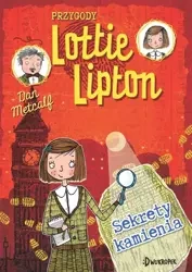 Przygody Lotiie Lipton. Sekrety kamienia - Dan Metcalf