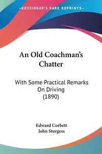 An Old Coachman's Chatter - Edward Corbett