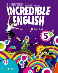 Incredible English  2E 5 CB OXFORD - Sarah Phillips, Peter Redpath