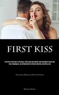 First Kiss - Maryla Jakubiec