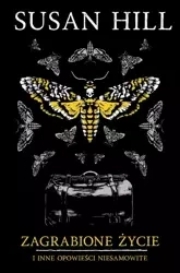 Zagrabione życie i inne opowieści niesamowite - Susan Hill, Jerzy Łoziński