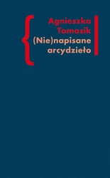 eBook (Nie)napisane arcydzieło - Agnieszka Tomasik mobi epub