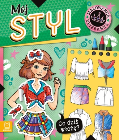 Co dziś włożę? Malowanka ubieranka. Mój styl - Agnieszka Bator