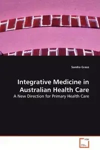 Integrative Medicine in Australian Health Care - Grace Sandra